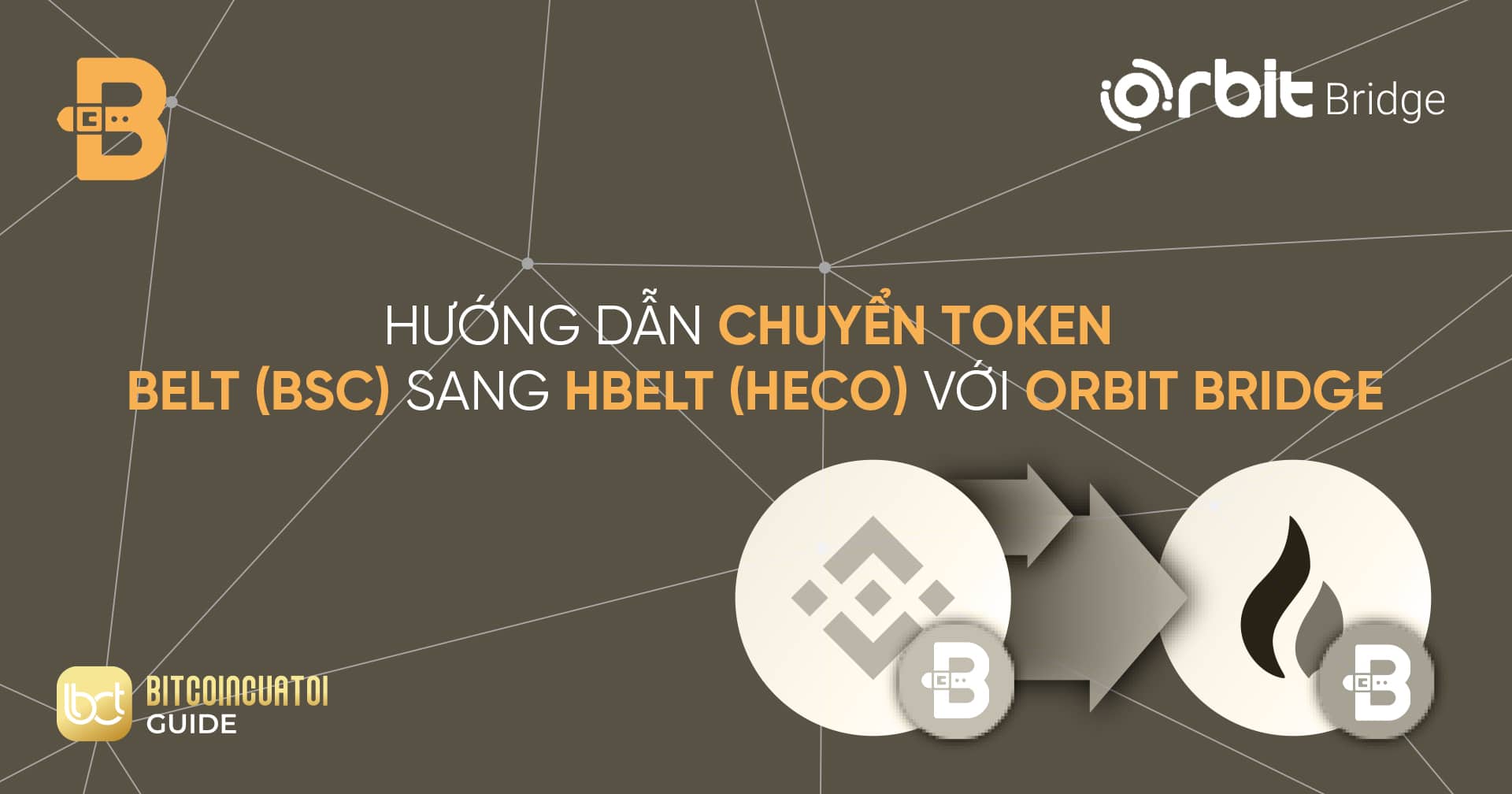 Hướng dẫn chuyển token BELT (BSC) sang hBELT (HECO) với Orbit Bridge