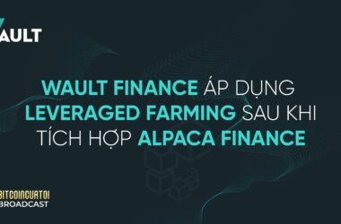 Wault Finance áp dụng Leveraged Farming sau khi tích hợp Alpaca Finance