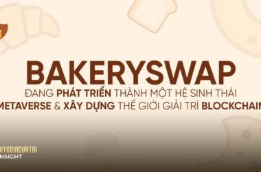 BakerySwap đang phát triển thành một hệ sinh thái Metaverse & Xây dựng thế giới giải trí Blockchain