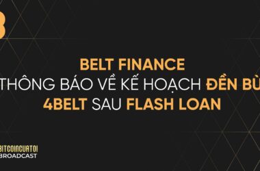 Belt Finance thông báo về kế hoạch đền bù 4Belt sau Flash Loan