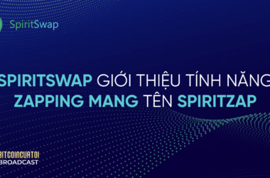 SpiritSwap giới thiệu tính năng Zapping mang tên SpiritZap