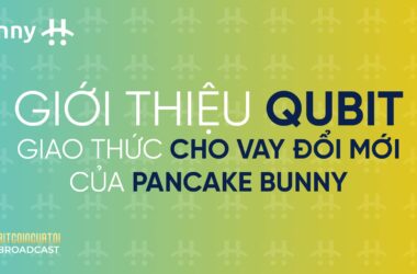 Giới thiệu QUBIT - Giao thức cho vay đổi mới của Pancake Bunny