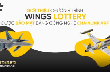 Giới thiệu chương trình WINGS Lottery được bảo mật bằng công nghệ Chainlink VRF