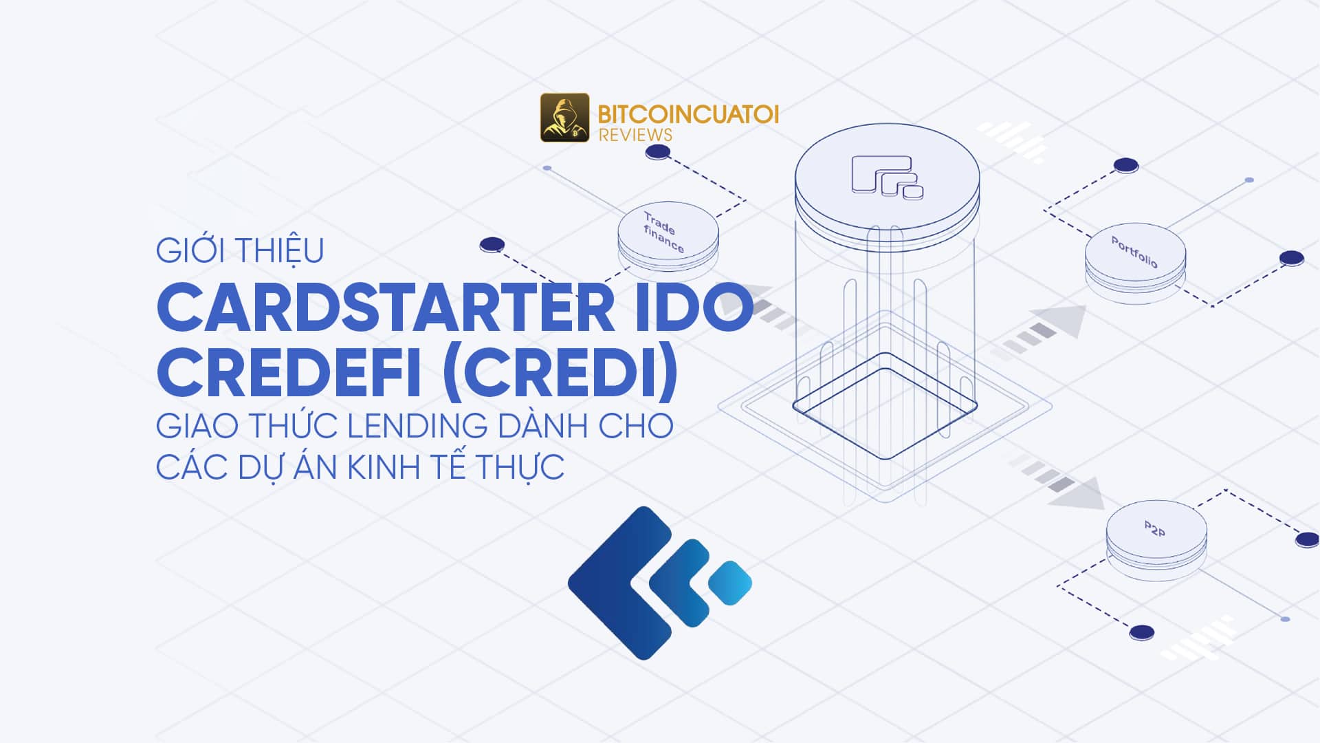 Giới thiệu CardStarter IDO: Credefi (CREDI) - Giao thức Lending dành cho các dự án kinh tế thực
