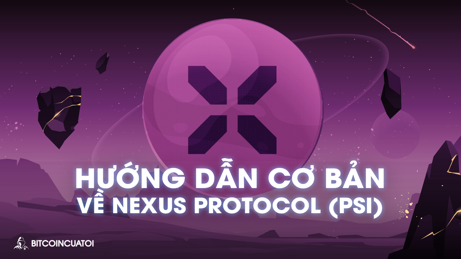 Hướng dẫn cơ bản về Nexus Protocol (PSI)