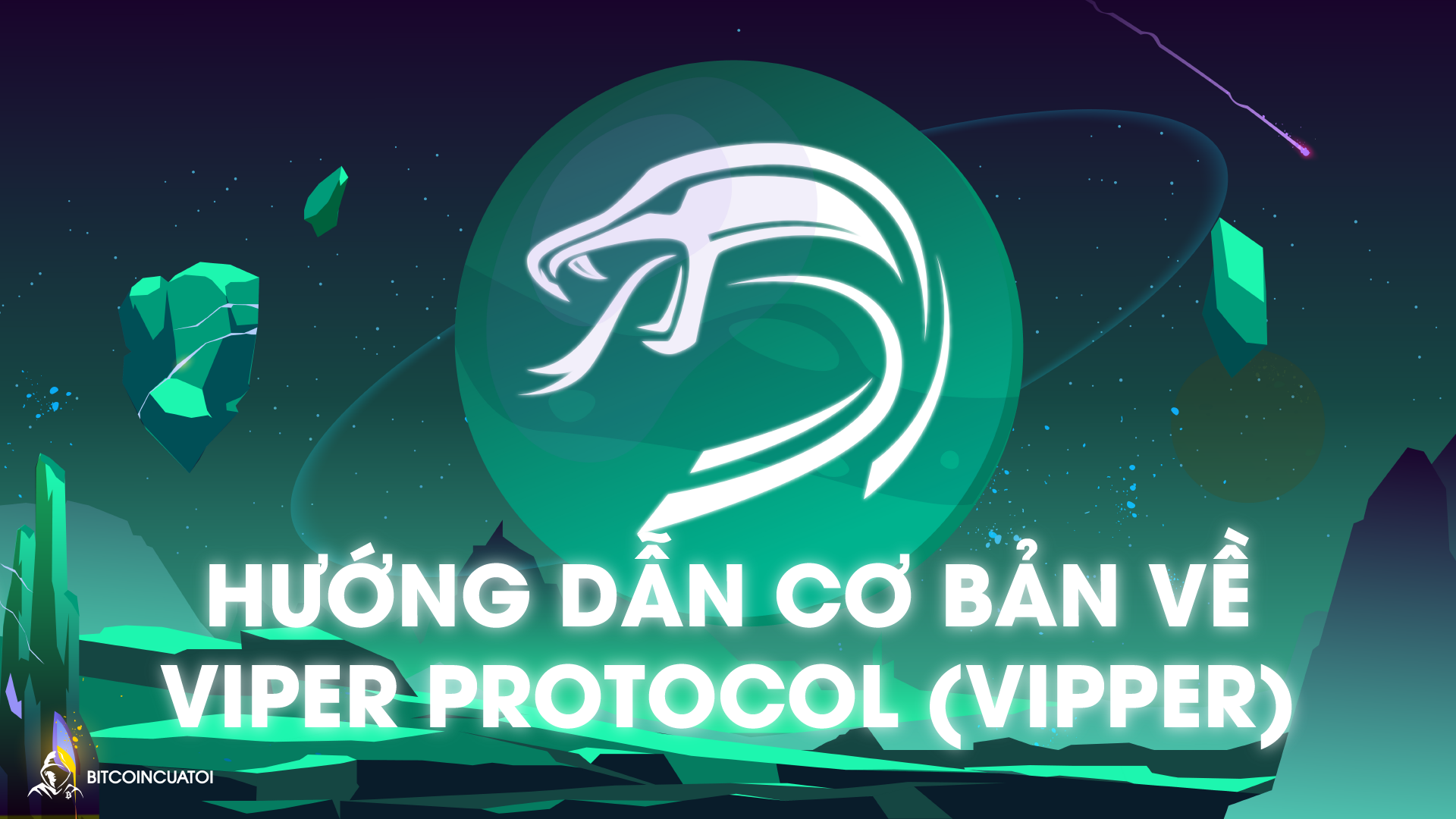 Hướng dẫn cơ bản về Viper Protocol (VIPPER)