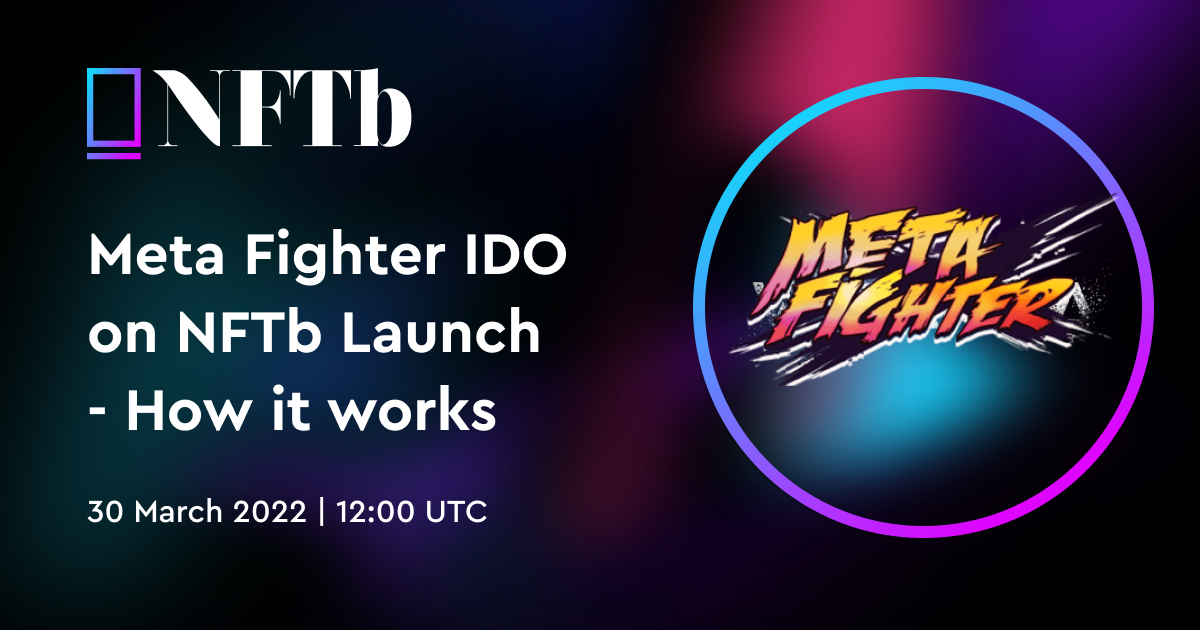 Chi tiết sự kiện IDO của Meta Fighter trên NFTb