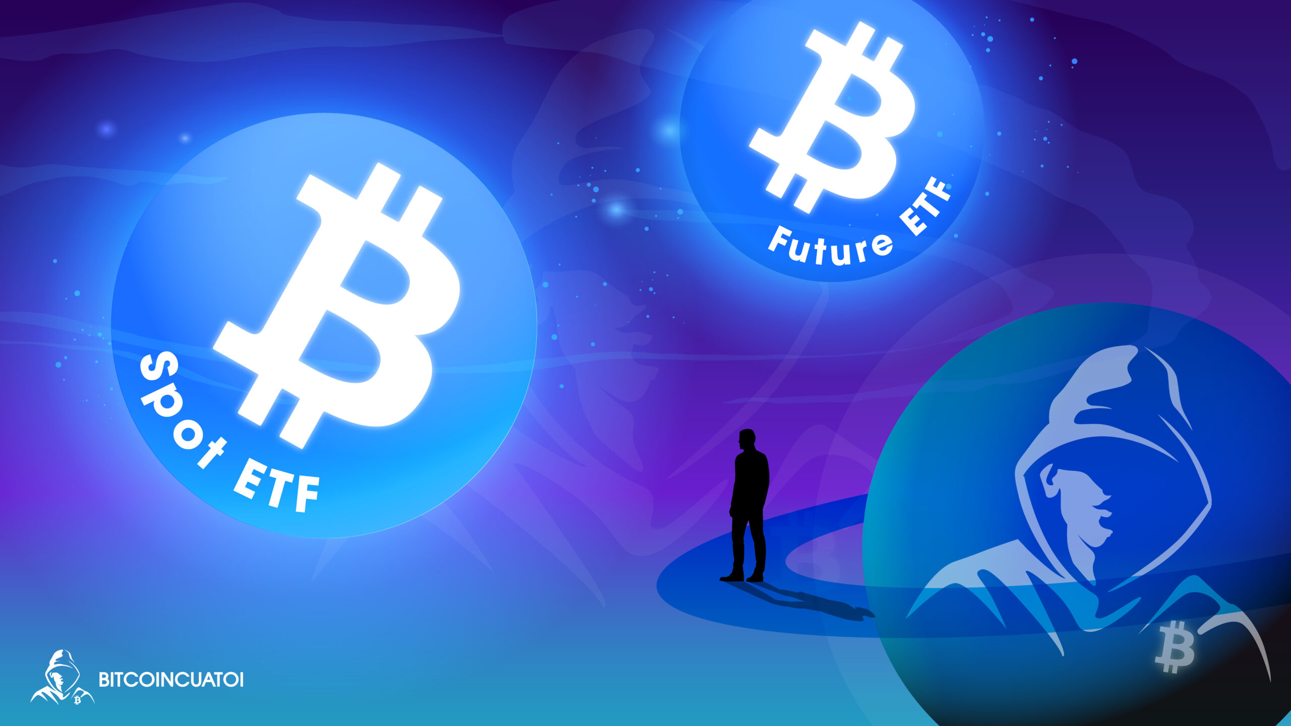Sự khác nhau giữa Bitcoin Spot ETF và Futures ETF