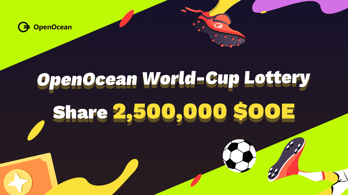Chi tiết chiến dịch World Cup Lottery của OpenOcean